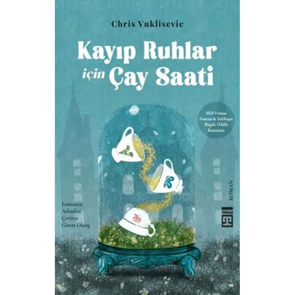 KAYIP RUHLAR İÇİN ÇAY SAATİ-CHRİS VUKLİSEVİC-TİMAŞ YAYINLARI