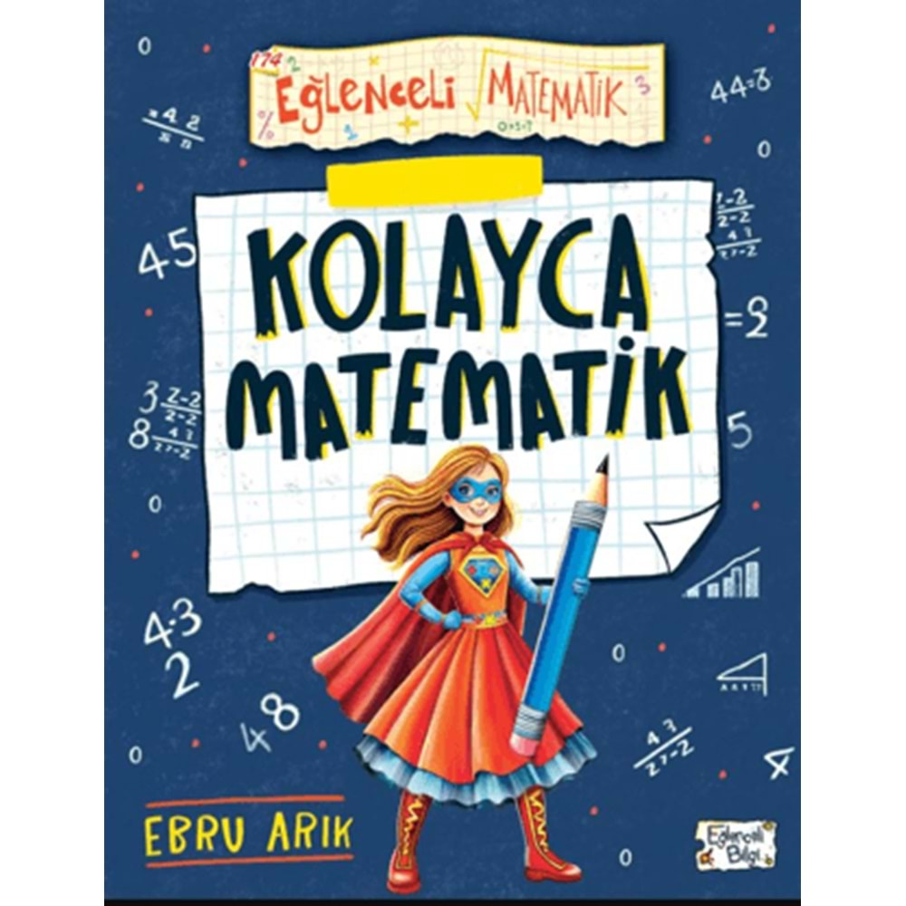 KOLAYCA MATEMATİK-EBRU ARIK-EĞLENCELİ BİLGİ