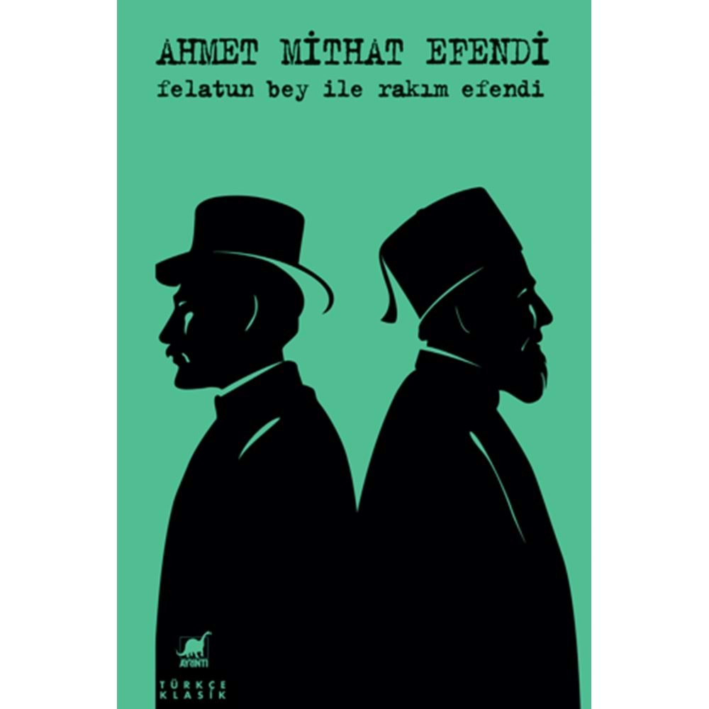 FELATUN BEY İLE RAKIM EFENDİ-AHMET MİTHAT EFENDİ-AYRINTI YAYINLARI