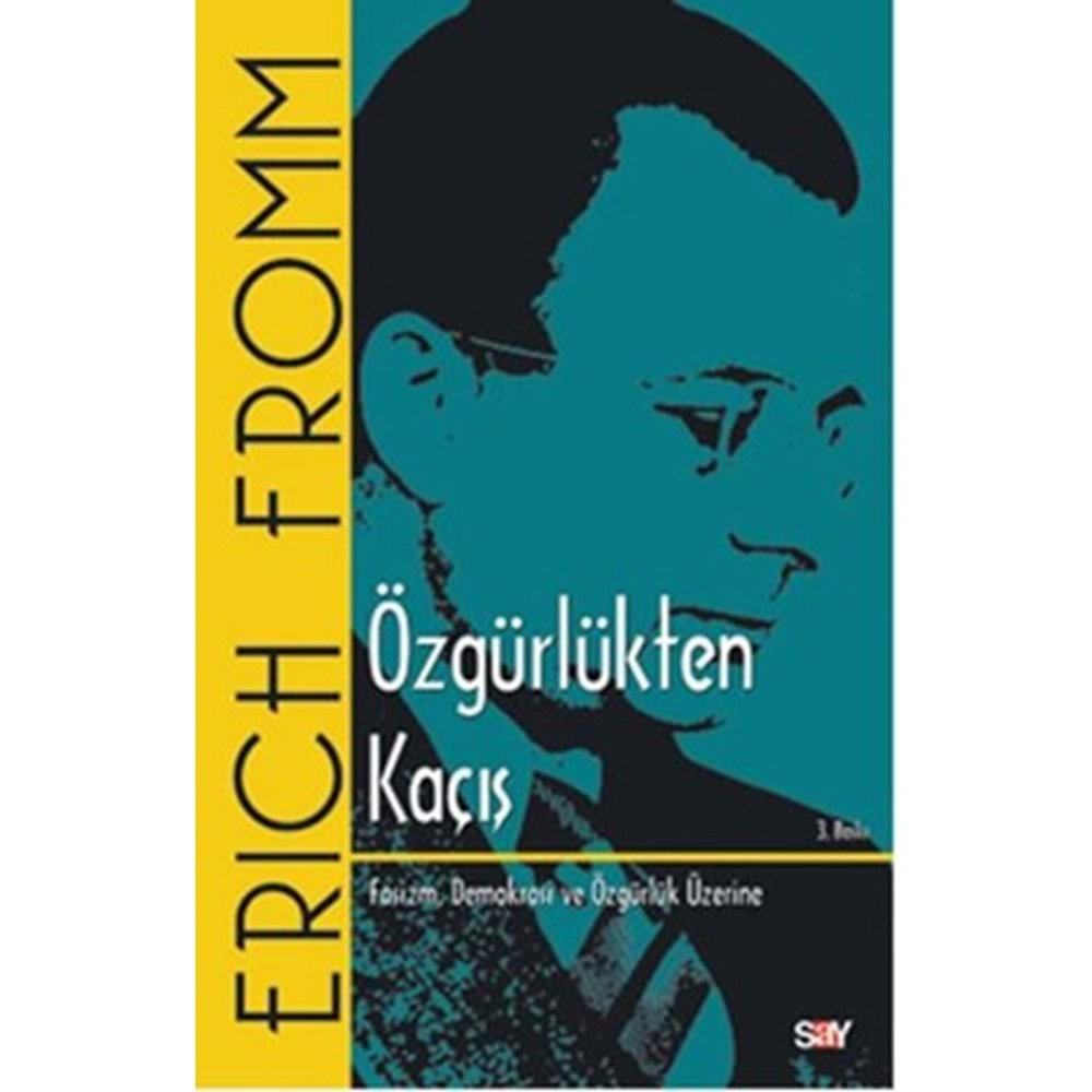 ÖZGÜRLÜKTEN KAÇIŞ - ERICH FROMM - SAY