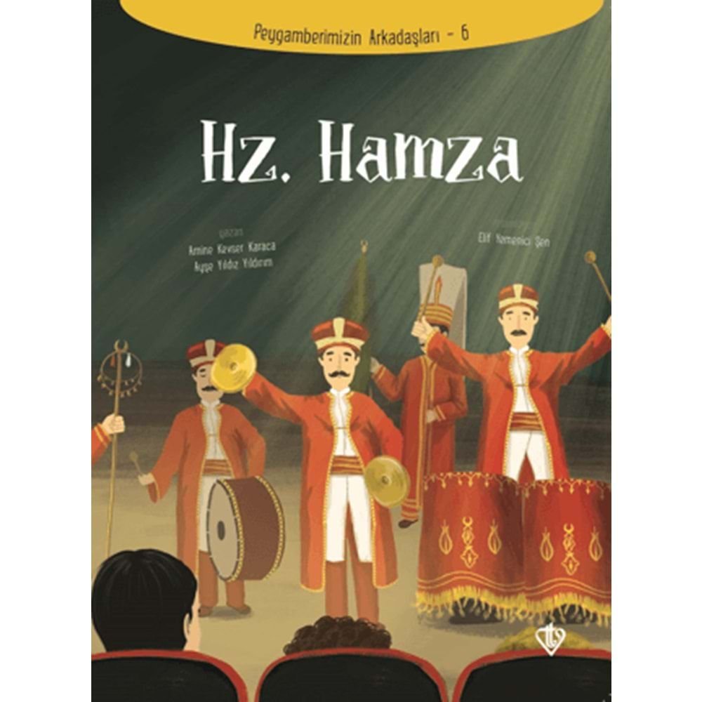 HZ. HAMZA-PEYGAMBERİMİZİN ARKADAŞLARI-6-AMİNE KEVSER KARACA-TÜRKİYE DİYANET VAKFI YAYINLARI